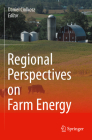 Regional Perspectives on Farm Energy By Daniel Ciolkosz (Editor) Cover Image