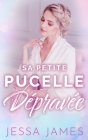 Sa Petite Pucelle Dépravée By Jessa James Cover Image