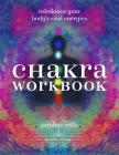 Chakra Workbook: Rebalance Your Body's Vital Energies By Pauline Wills Cover Image