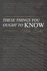 These Things You Ought To Know By Mike Easter Cover Image