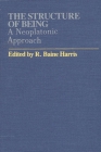 The Structure of Being: A Neoplatonic Approach (Studies in Neoplatonism: Ancient and Modern) By R. Baine Harris (Editor) Cover Image