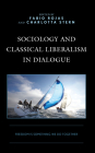Sociology and Classical Liberalism in Dialogue: Freedom is Something We Do Together Cover Image