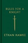 Rules for a Knight By Ethan Hawke Cover Image