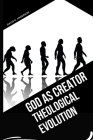 God as Creator - Theological Evolution By David K. Anderson Cover Image
