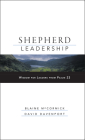 Shepherd Leadership: Wisdom for Leaders from Psalm 23 By Blaine McCormick, David Davenport Cover Image