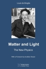 Matter and Light: The New Physics By W. H. Johnston (Translator), Louis De Broglie Cover Image