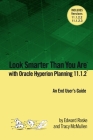 Look Smarter Than You Are with Hyperion Planning 11.1.2: An End User's Guide By Edward Roske, Tracy McMullen Cover Image