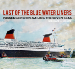 Last of the Blue Water Liners: Passenger Ships Sailing the Seven Seas Cover Image