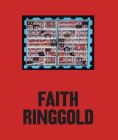 Faith Ringgold By Faith Ringgold (Artist), Melissa Blanchflower (Editor), Natalia Grabowska (Editor) Cover Image