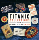 Titanic Collections Volume 1: Fragments of History: The Ship Cover Image