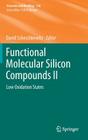Functional Molecular Silicon Compounds II: Low Oxidation States (Structure and Bonding #156) By David Scheschkewitz (Editor) Cover Image