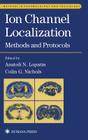 Ion Channel Localization (Methods in Pharmacology and Toxicology) Cover Image