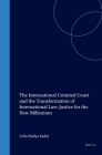 The International Criminal Court and the Transformation of International Law: Justice for the New Millenium (International and Comparative Criminal Law #31) By Leila Sadat Cover Image
