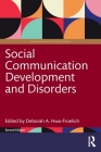 Social Communication Development and Disorders (Language and Speech Disorders) By Deborah a. Hwa-Froelich (Editor) Cover Image