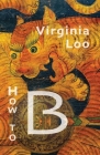 How to B By Virginia Loo Cover Image