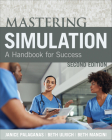 Mastering Simulation, Second Edition: A Handbook for Sucess Cover Image