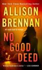 No Good Deed (Lucy Kincaid Novels #10) By Allison Brennan Cover Image