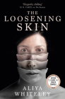 The Loosening Skin By Aliya Whiteley Cover Image