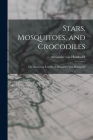 Stars, Mosquitoes, and Crocodiles; the American Travels of Alexander Von Humboldt Cover Image
