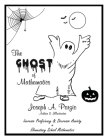 The Ghost of Mathematics: Increase Proficiency & Decrease Anxiety in Elementary School Mathematics By Joseph A. Porzio Cover Image