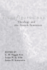 Transfigurations: Theology and the French Feminists By C. W. Maggie Kim (Editor), Susan M. St Ville (Editor), Susan M. Simonaitis (Editor) Cover Image