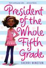 President of the Whole Fifth Grade (President Series #1) Cover Image