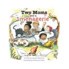 Two Moms and a Menagerie Cover Image