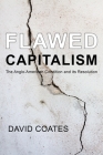 Flawed Capitalism: The Anglo-American Condition and Its Resolution (Building Progressive Alternatives) Cover Image