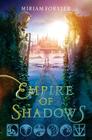 Empire of Shadows By Miriam Forster Cover Image