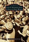 John F. Kennedy Sites in Dallas-Fort Worth (Images of America) By Mark Doty, John H. Slate Cover Image
