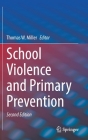 School Violence and Primary Prevention By Thomas W. Miller (Editor) Cover Image