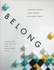 Belong: Retracing the Way of God's Embracing Love By Gustavo Crocker, Jerry Kester, Stephanie Lobdell Cover Image