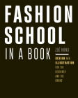 Fashion School in a Book: Design & Illustration for the Beginner and the Brand Cover Image