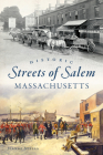 Historic Streets of Salem, Massachusetts (American Chronicles) By Jeanne Stella Cover Image