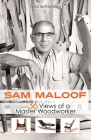 Sam Maloof: 36 Views of a Master Woodworker By Fred Setterberg Cover Image