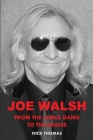 Joe Walsh: From the James Gang to the Eagles By Nick Thomas Cover Image