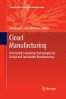 Cloud Manufacturing: Distributed Computing Technologies for Global and Sustainable Manufacturing Cover Image