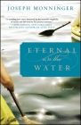 Eternal on the Water By Joseph Monninger Cover Image