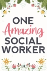 One Amazing Social Worker: 120 Pages, Perfect for Notes, Journaling, Mother's Day Cover Image