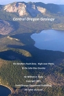 Central Oregon Geology: The Brothers Fault Zone, High Lava Plains, & the John Day Country Cover Image