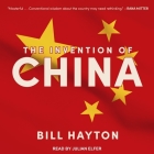 The Invention of China By Bill Hayton, Julian Elfer (Read by) Cover Image