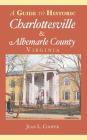 A Guide to Historic Charlottesville & Albemarle County, Virginia Cover Image