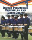 Indoor Percussion Ensembles and Drum Corps Cover Image