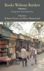 Books Without Borders, Volume 2: Perspectives from South Asia By R. Fraser (Editor), M. Hammond (Editor) Cover Image