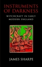 Instruments of Darkness: Witchcraft in Early Modern England Cover Image