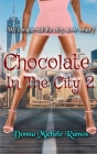 Chocolate in the City 2: We conquered the City, now what? By Donna Michele Ramos Cover Image