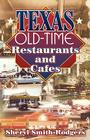Texas Old-Time Restaurants and Cafes By Sheryl Smith-Rodgers Cover Image
