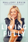 Living Fully: Dare to Step into Your Most Vibrant Life Cover Image