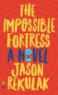 The Impossible Fortress By Jason Rekulak Cover Image