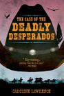 The Case of the Deadly Desperados Cover Image